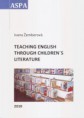 Žemberová Ivana: Teaching English Through Children´s Literature. ISBN 978-80-89477-02-9