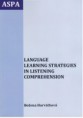 Horváthová Božena: Language Learning Strategies in Listening Comprehension. ISBN 978-80-89477-13-5 